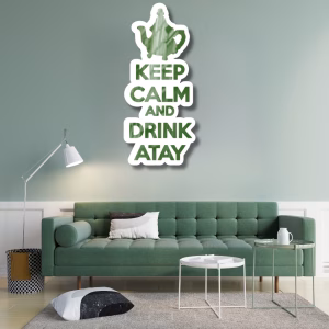 Décoration Murale 3D : "Keep Calm and Drink Atay"